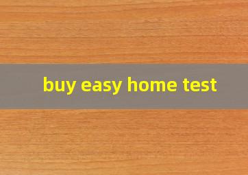 buy easy home test